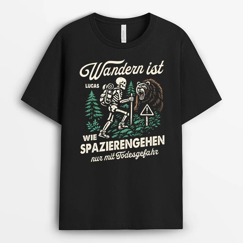 Wandern Ist Wie Spazierengehen Nur Mit Todesgefahr - Personalisiertes Geschenk | Sommer T Shirts Schwarz