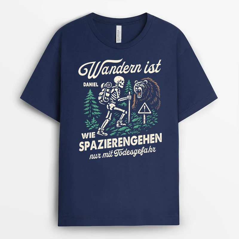 Wandern Ist Wie Spazierengehen Nur Mit Todesgefahr - Personalisiertes Geschenk | Sommer T Shirts Schwarz