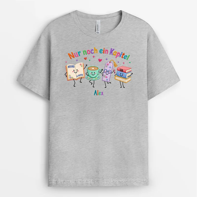 [3D-Optik] Nur Noch Ein Kapitel - Personalisiertes Geschenk | T Shirt Leseratte Frauen Männer