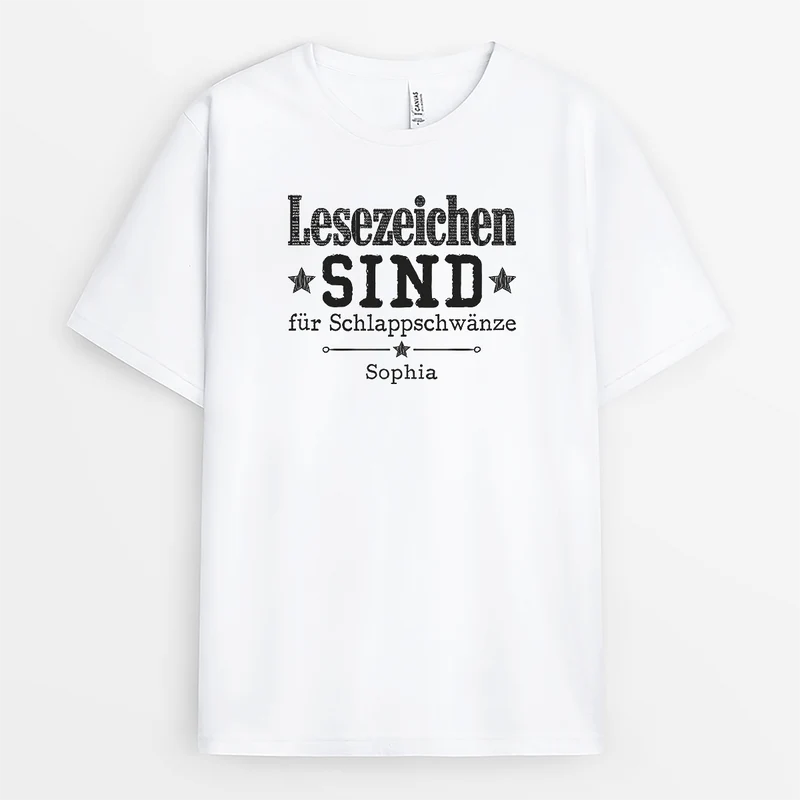 Lesezeichen Sind Für Schlappschwänze - Personalisiertes Geschenk | T Shirt Leseratte Frauen Männer
