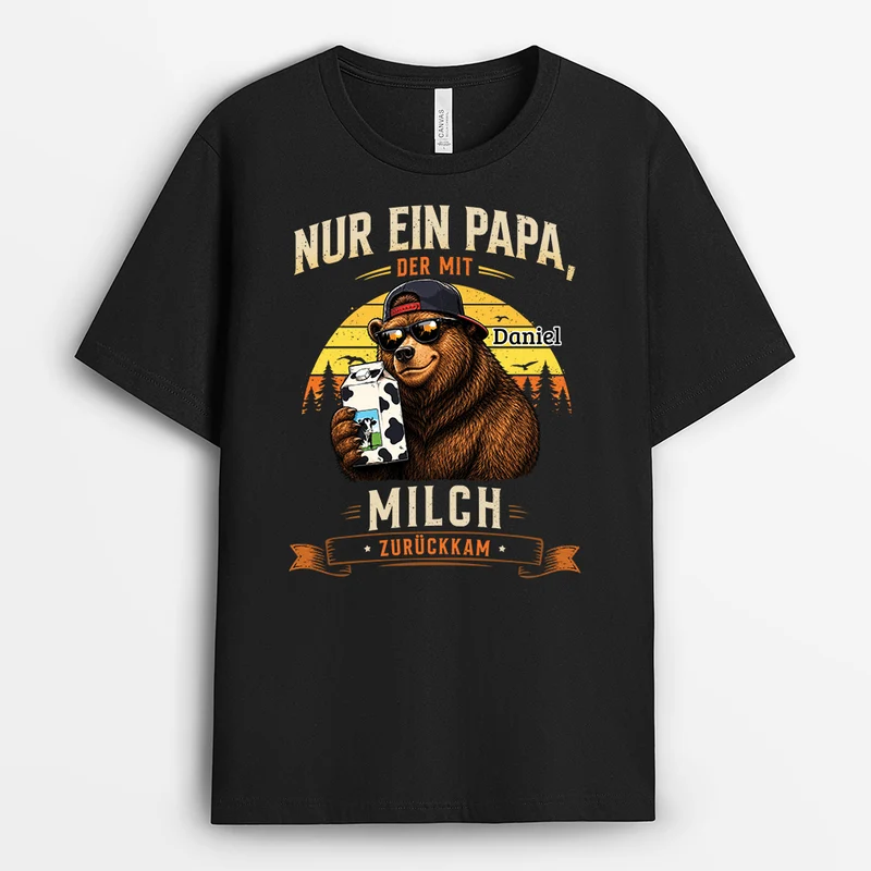 Nur Ein Papa Der Mit Milch Zurückkam - Personalisiertes Geschenk | T Shirt Lustig Vintage