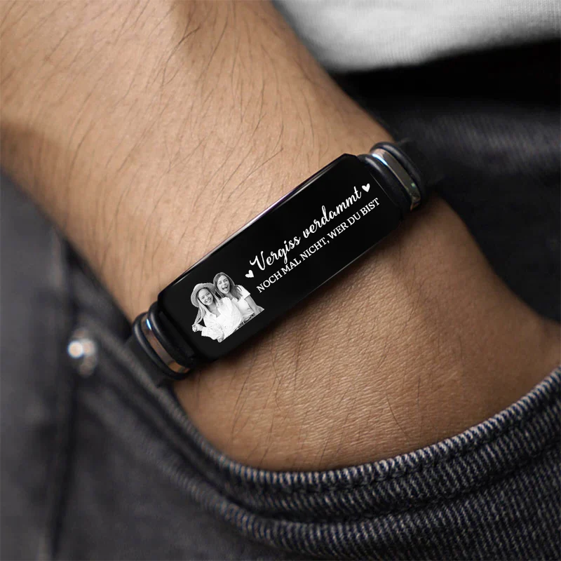 Vergiss Verdammt Noch Mal Nicht Wer Du Bist - Personalisierte Geschenke Foto | Armband Männer Frauen