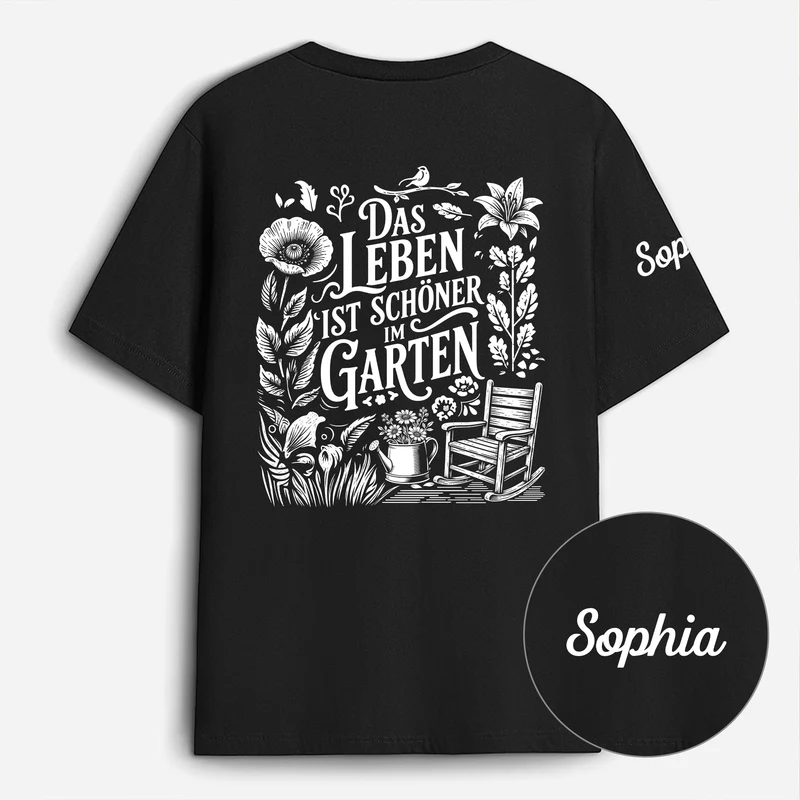 Das Leben Ist Schöner Im Garten - Personalisiertes Geschenk | T-Shirt Mit Rücken- Und Ärmelprint Damen Männer