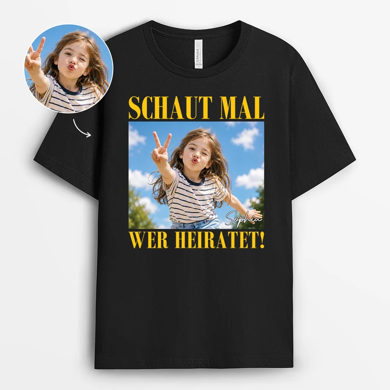 Schaut Mal Wer Heiratet - Personalisierte Geschenke Foto | T Shirts Damen Hochzeit Weiß