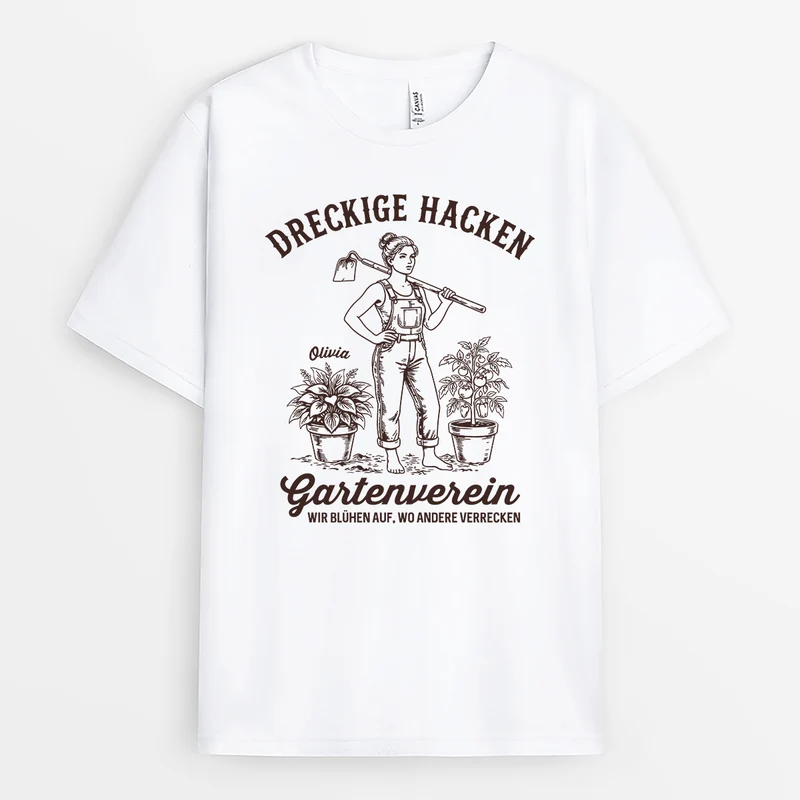 Wir Blühen Auf Wo Andere Verrecken - Personalisiertes Geschenk | Garten T Shirt Weiß