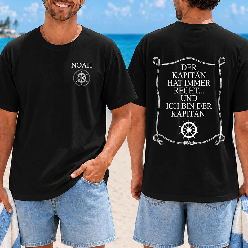 Der Kapitän Hat Immer Recht Und Ich Bin Der Kapitän - Personalisiertes Geschenk | T Shirt Bedrucken Beidseitig