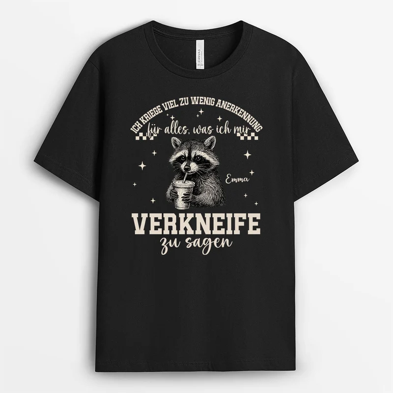 Ich Kriege Viel Zu Wenig Anerkennung Für Alles Was Ich Mir Verkneife Zu Sagen - Personalisierte Geschenke Kollegen | T Shirt