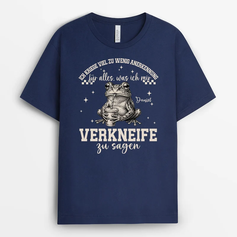 Ich Kriege Viel Zu Wenig Anerkennung Für Alles Was Ich Mir Verkneife Zu Sagen - Personalisierte Geschenke Kollegen | T Shirt