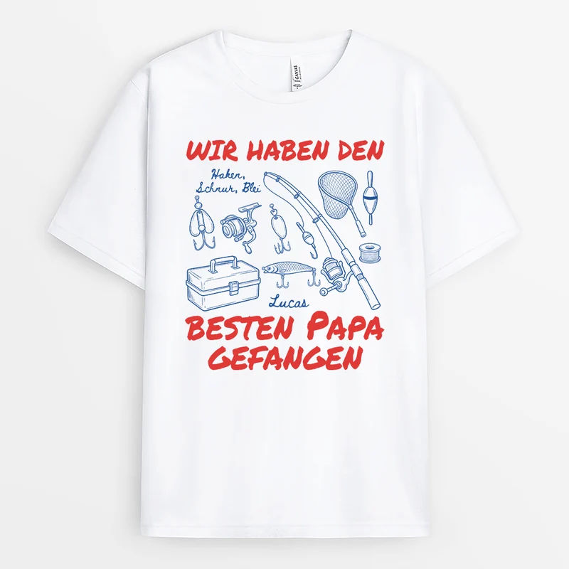 Wir Haben Den Besten Papa Gefangen - Personalisierte Geschenke Papa | Shirt Angeln