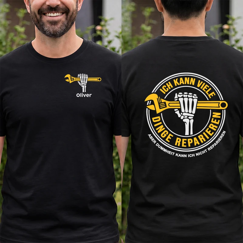 Ich Kann Viele Dinge Reparieren Aber Dummheit Kann Ich Nicht Reparieren - Personalisierte Geschenke Männer | T Shirt Bedrucken Beidseitig Garage
