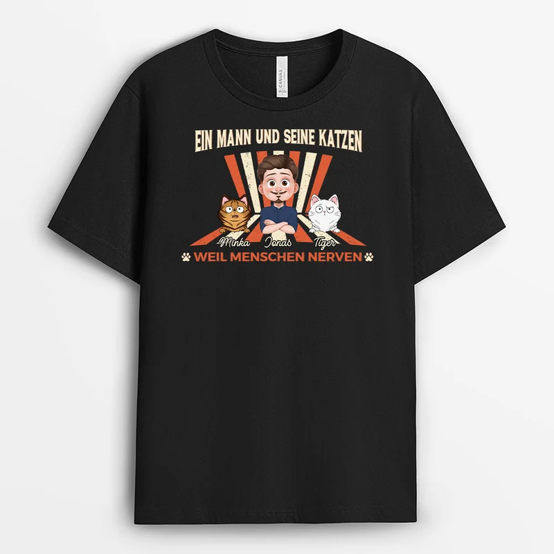Ein Mann & Seine Katze Weil Menschen Nerven - Personalisierte Geschenke Katze | T Shirt