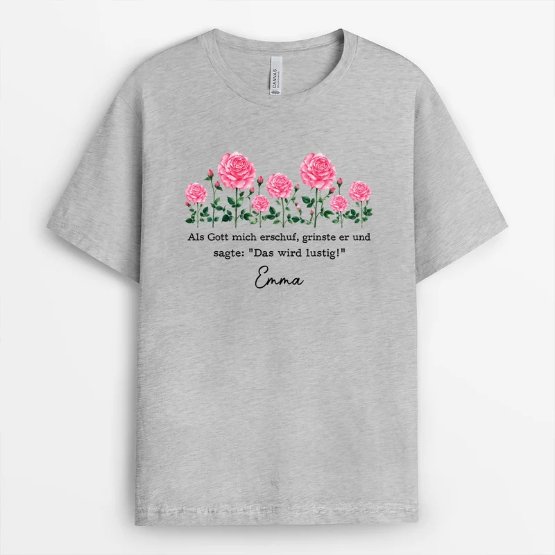 Als Gott Mich Erschuf Grinste Er Und Sagte Das Wird Lustig - Personalisiertes Geschenk | Lustige T Shirts Damen Geburtsblume Monat Weiß