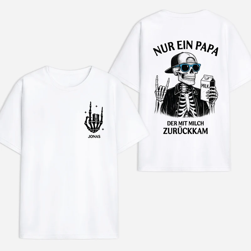 Nur Ein Papa Der Mit Milch Zurückkam - Personalisierte Geschenke Lustig | T Shirt Bedrucken Beidseitig