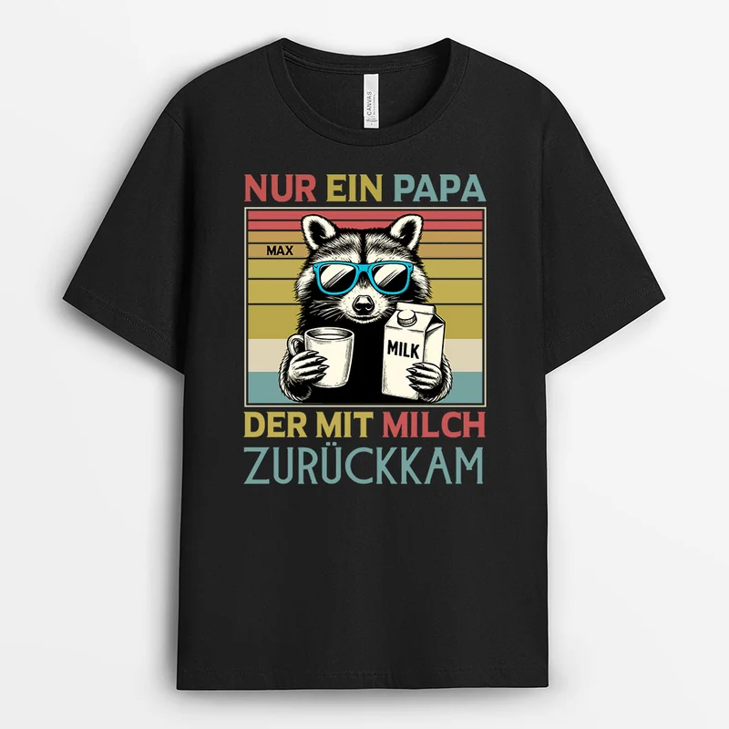 Nur Ein Papa Der Mit Milch Zurückkam - Personalisiertes Geschenk | Lustiges T Shirt Bedrucken Beidseitig Vintage
