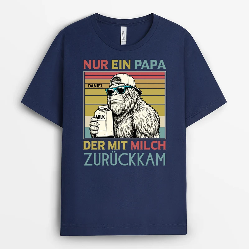 Nur Ein Papa Der Mit Milch Zurückkam - Personalisiertes Geschenk | Lustiges T Shirt Bedrucken Beidseitig Vintage