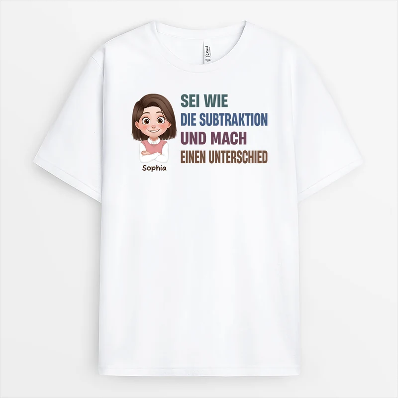 Sei Wie Die Subtraktion Und Mach Einen Unterschied - Personalisiertes Geschenk Lehrer | T Shirt