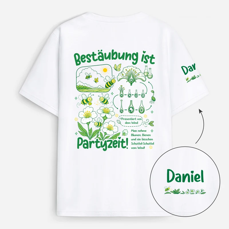 Bestäubung Ist Partyzeit - Personalisiertes Geschenk Garten | T-Shirt Mit Rücken- Und Ärmelprint Damen Herren