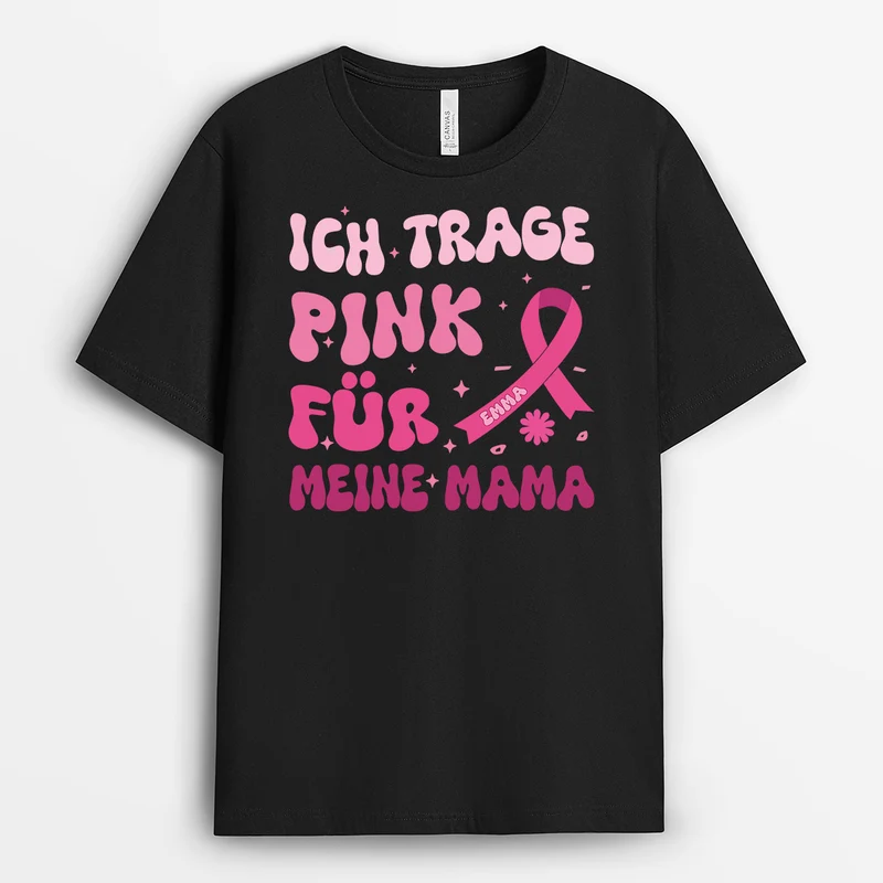 Ich Trage Pink Für Meine Mama - Personalisiertes Geschenk | Brustkrebs T Shirt