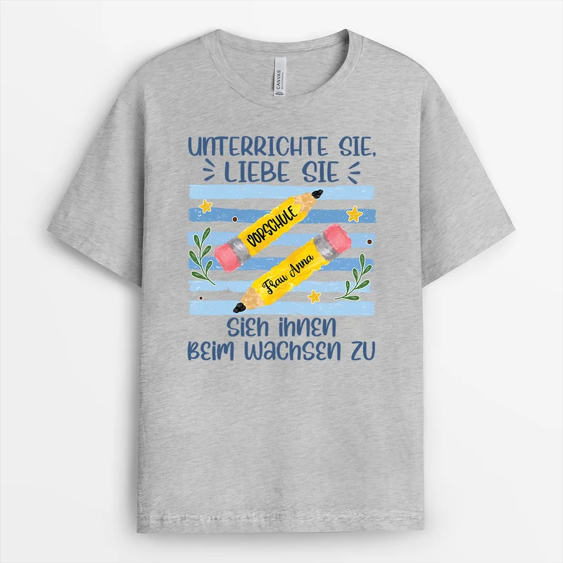 Unterrichte Sie Liebe Sie Sieh Ihnen Beim Wachsen Zu - Personalisiertes Geschenk Lehrer | T Shirt Weiß