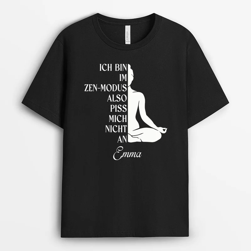 Ich Bin Im Zen-Modus Also Piss Mich Nicht An - Personalisiertes Geschenk | Yoga Shirt Damen