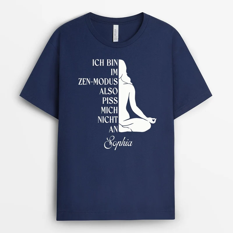 Ich Bin Im Zen-Modus Also Piss Mich Nicht An - Personalisiertes Geschenk | Yoga Shirt Damen