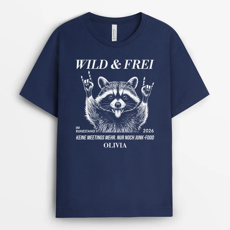 Wild & Frei - Personalisierte Geschenke Zum Ruhestand | T Shirt