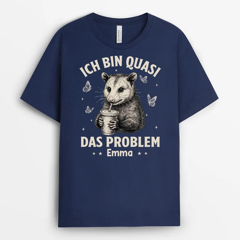 Ich Bin Quasi Das Problem - Personalisiertes Geschenk | T Shirt Sprüche Kollegen Damen Herren