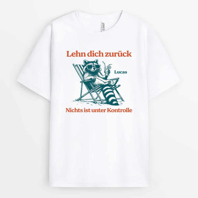 Lehn Dich Zurück Nichts Ist Unter Kontrolle - Personalisierte Geschenke Zum Ruhestand | T Shirt
