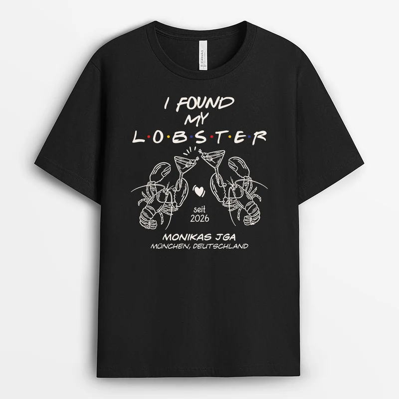 I Found My Lobster - Personalisiertes Geschenk | T Shirt Freundin JGA Hochzeit Schwarz