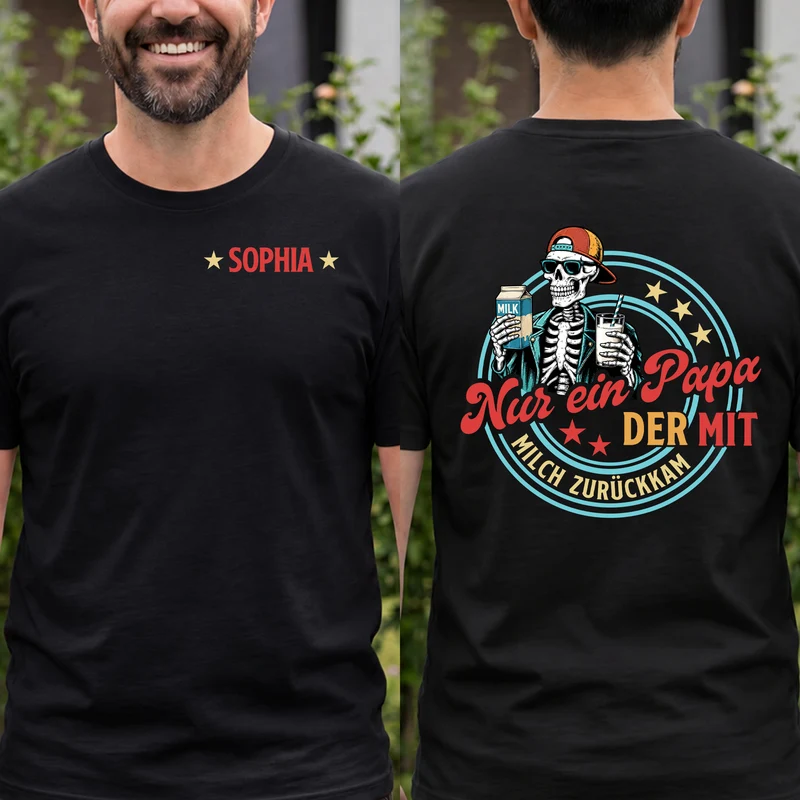Nur Ein Papa Der Mit Milch Zurückkam - Personalisierte Geschenke Lustig | T Shirt Bedrucken Beidseitig Vintage