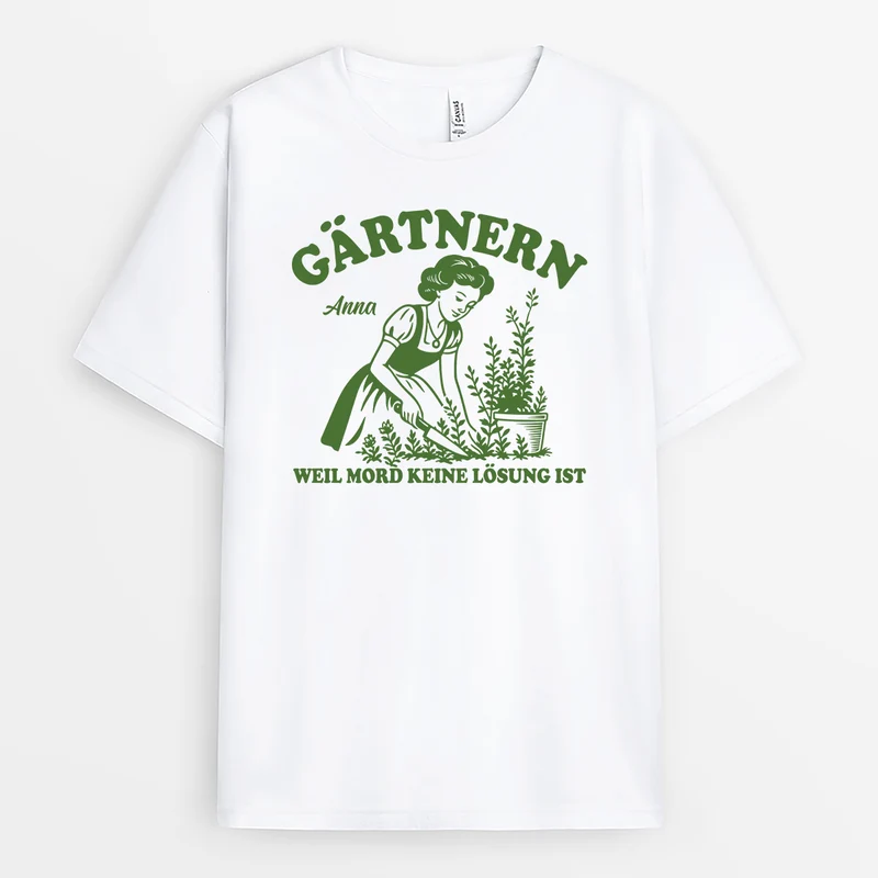 Gärtnern Weil Mord Keine Lösung Ist - Personalisiertes Geschenk Garten | T Shirt Mit Bild Damen Herren