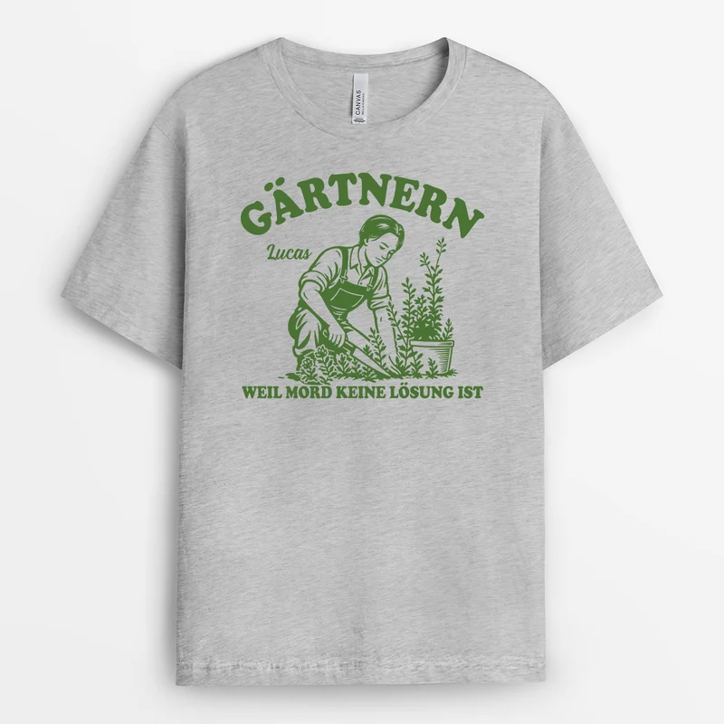 Gärtnern Weil Mord Keine Lösung Ist - Personalisiertes Geschenk Garten | T Shirt Mit Bild Damen Herren