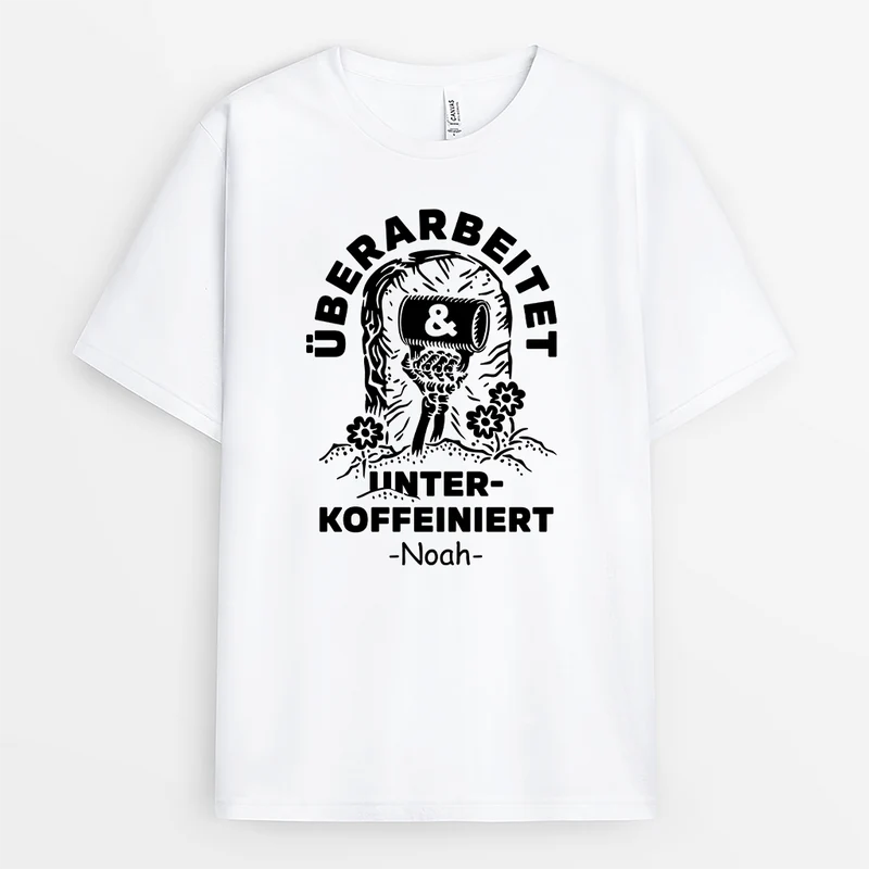 Überarbeitet & Unterkoffeiniert - Personalisiertes Geschenk | T Shirt Arbeit Lustig Damen Männer Weiß