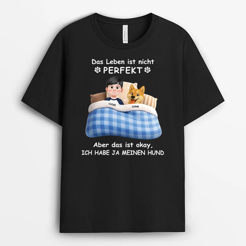Das Leben Ist Nicht Perfekt Aber Ich Habe Ja Meine Hunde - Personalisiertes Hunde Geschenk | T Shirt
