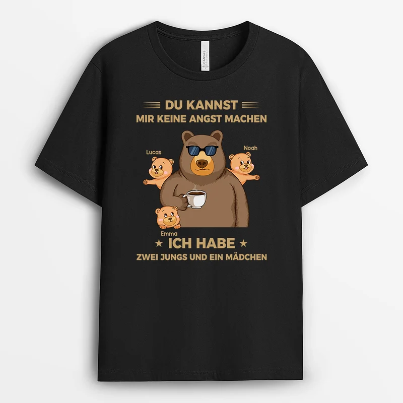 Du Kannst Mir Keine Angst Machen Ich Habe Zwei Kinder - Personalisiertes Geschenk | T Shirt