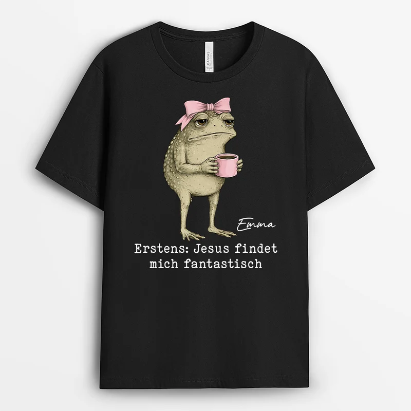 Erstens: Jesus Findet Mich Fantastisch - Personalisiertes Geschenk | Lustige T Shirts Damen Männer
