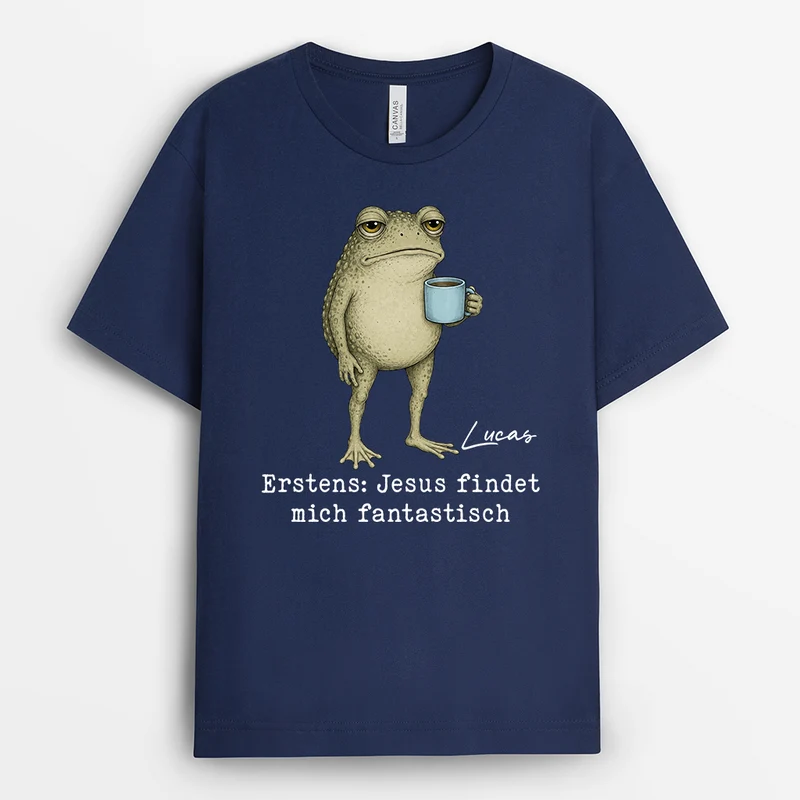 Erstens: Jesus Findet Mich Fantastisch - Personalisiertes Geschenk | Lustige T Shirts Damen Männer