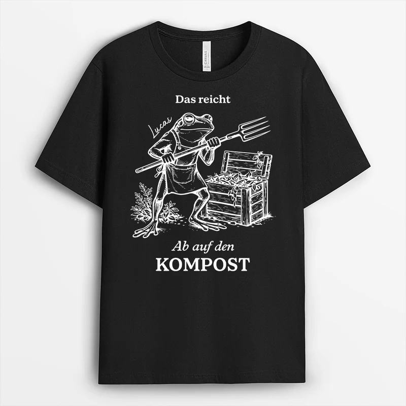 Das Reicht Ab Auf Den Kompost - Personalisiertes Geschenk | Garten T Shirt Lustig Schwarz