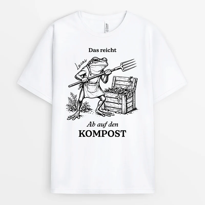 Das Reicht Ab Auf Den Kompost - Personalisiertes Geschenk | Garten T Shirt Lustig Weiß