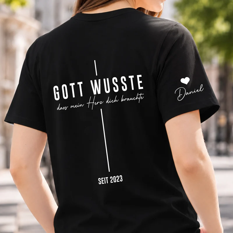 Gott Wusste Dass Mein Herz Dich Brauchte - Personalisierte Geschenke Paar | T-Shirt Mit Rücken- Und Ärmelprint Schwarz