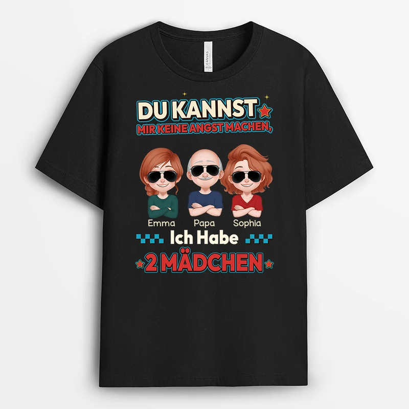 Du Kannst Mir Keine Angst Machen Ich Habe Zwei Töchter - Personalisiertes Geschenk | Mama Papa Shirt Schwarz