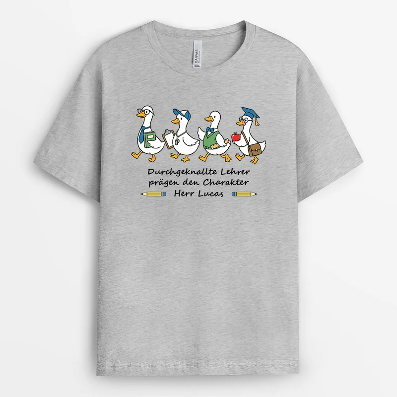Durchgeknallte Lehrer Prägen Den Charakter - Personalisiertes Geschenk Lehrer | T Shirt