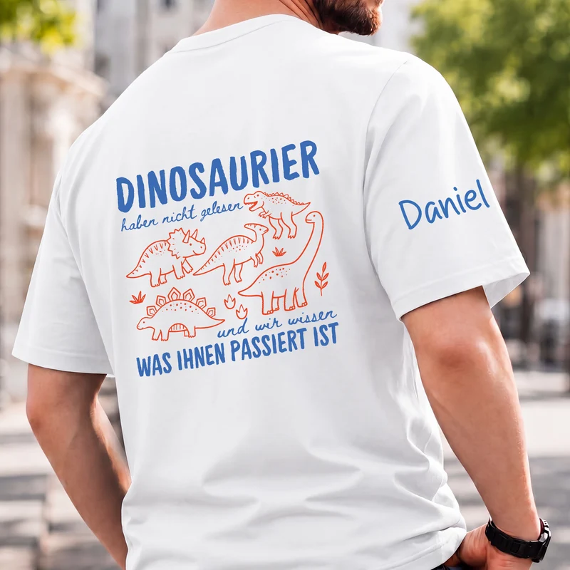 Dinosaurier Haben Nicht Gelesen Und Wir Wissen Was Ihnen Passiert Ist - Personalisiertes Geschenk Lehrer | T-Shirt Mit Rücken- Und Ärmelprint Lustig