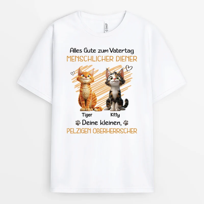 Alles Gute Zum Vatertag Muttertag Menschlicher Diener Deine Kleinen Pelzigen Herrscher - Personalisierte Geschenke Katze | Weißes T Shirt