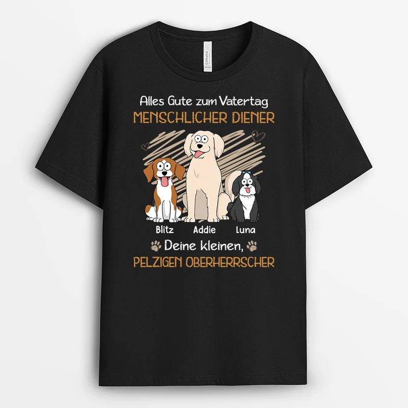 Alles Gute Zum Vatertag Muttertag Menschlicher Diener Deine Kleinen Pelzigen Herrscher - Personalisiertes Hunde Geschenk | Schwarzes T Shirt