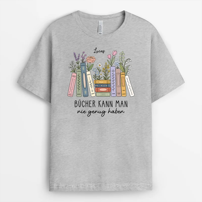 Bücher Kann Man Nie Genug Haben - Personalisiertes Geschenk | T Shirt Leseratte Frauen Männer