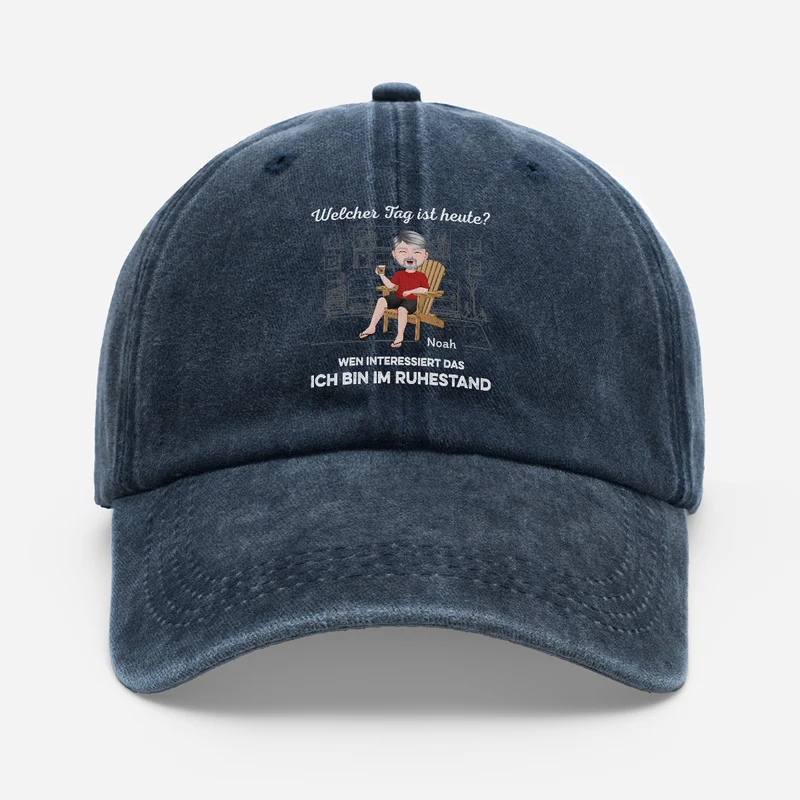 Welcher Tag Heute Ist Wen Interessiert´s Ich Bin Im Ruhestand - Personalisiertes Geschenk | Washed Cap Frauen Männer