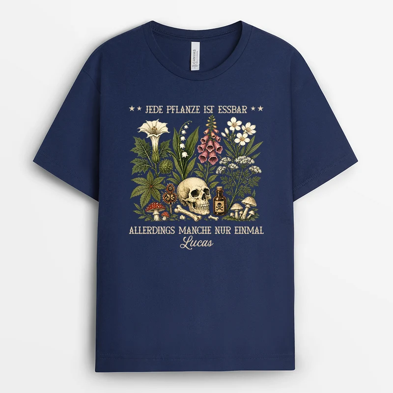 Jede Pflanze Ist Essbar Allerdings Manche Nur Einmal - Personalisiertes Geschenk | Garten T Shirt Herren Damen Lustig Schädel
