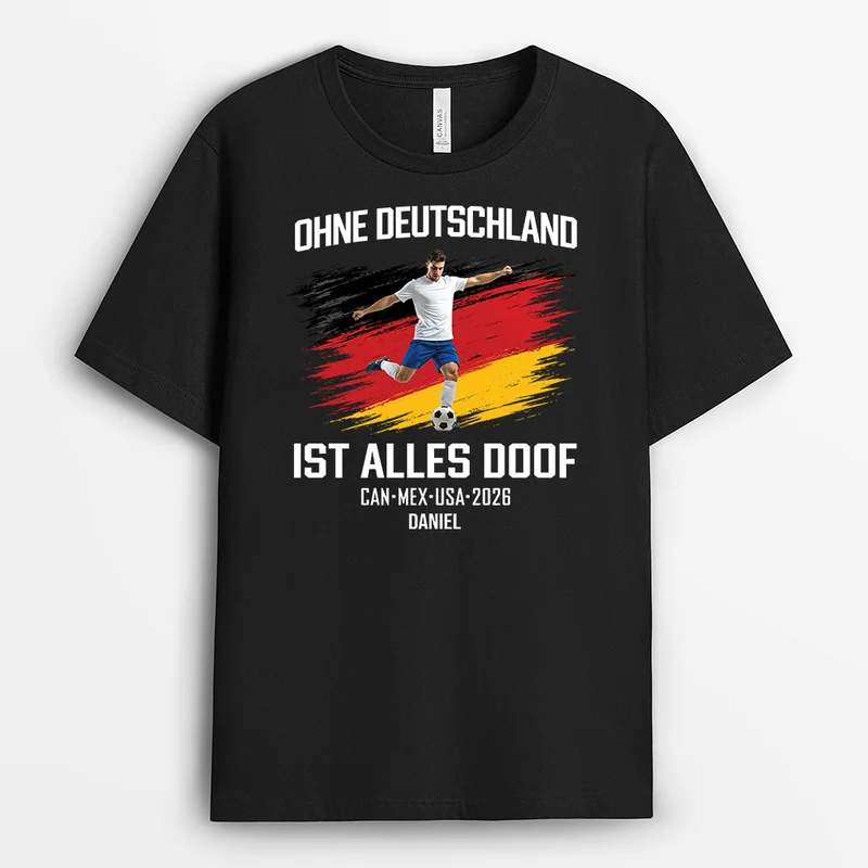 Ohne Deutschland Ist Alles Doof - Personalisiertes Geschenk | Schwarzes Fussball Shirt Männer Frauen