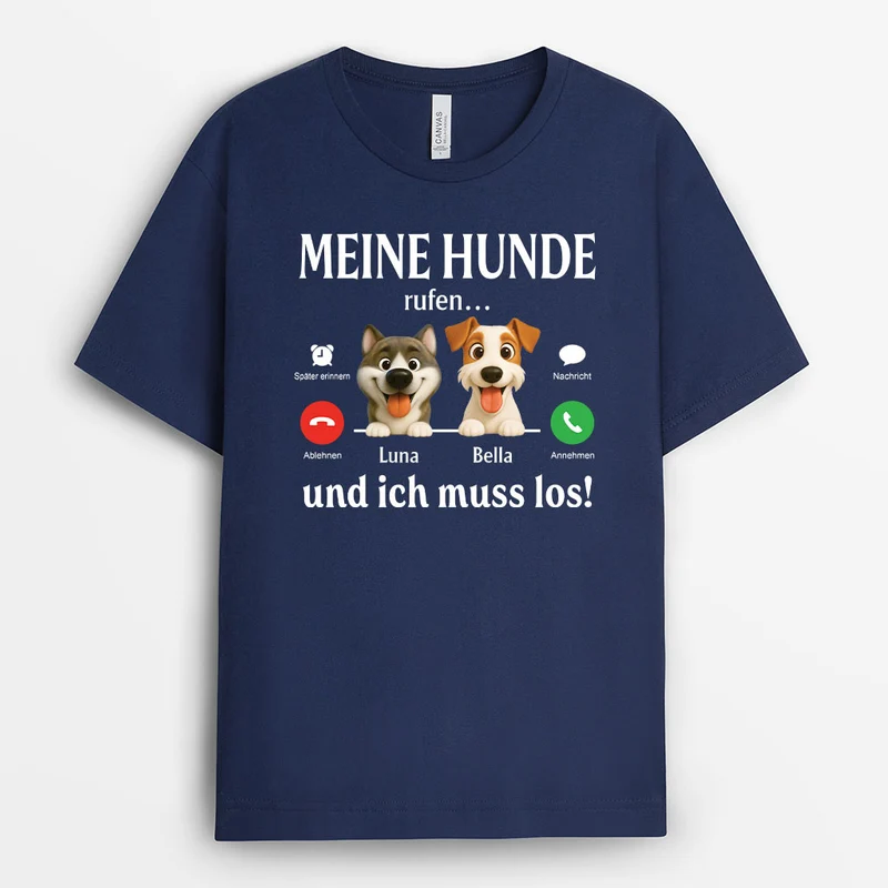 Mein Hund Ruft… Und Ich Muss Los - Personalisiertes Hunde Geschenk | T Shirt
